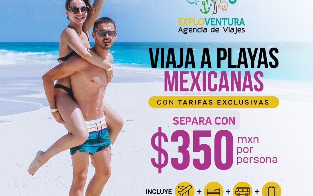 Separa tu próximo viaje  por solo $350 pesos por persona.